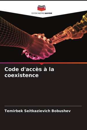 Code d'accès à la coexistence de Temirbek Seitkazievich Bobushev