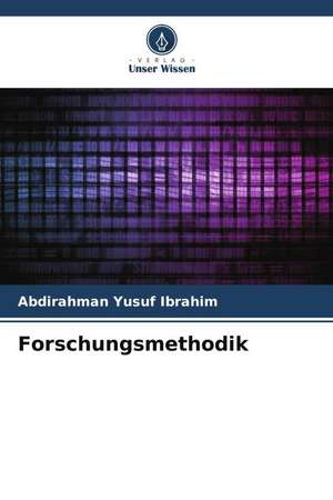 Forschungsmethodik de Abdirahman Yusuf Ibrahim