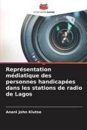 Représentation médiatique des personnes handicapées dans les stations de radio de Lagos de Anani John Klutse