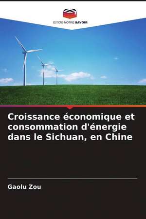 Croissance économique et consommation d'énergie dans le Sichuan, en Chine de Gaolu Zou