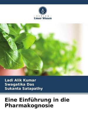 Eine Einführung in die Pharmakognosie de Ladi Alik Kumar