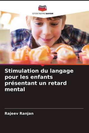 Stimulation du langage pour les enfants présentant un retard mental de Rajeev Ranjan