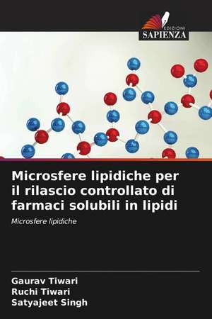 Microsfere lipidiche per il rilascio controllato di farmaci solubili in lipidi de Gaurav Tiwari