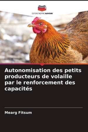 Autonomisation des petits producteurs de volaille par le renforcement des capacités de Mearg Fitsum