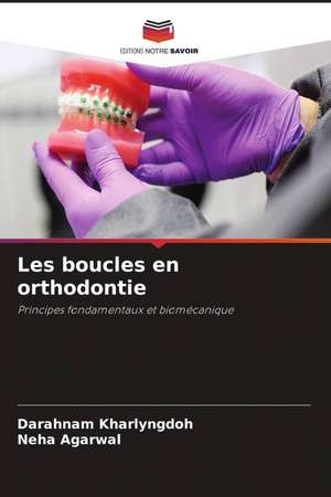 Les boucles en orthodontie de Darahnam Kharlyngdoh