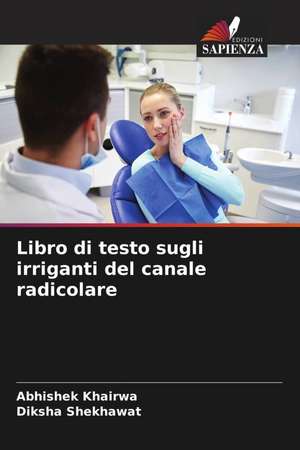 Libro di testo sugli irriganti del canale radicolare de Abhishek Khairwa