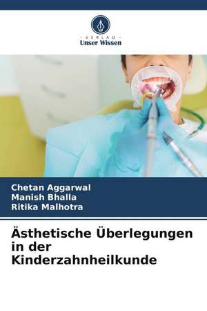 Ästhetische Überlegungen in der Kinderzahnheilkunde de Chetan Aggarwal