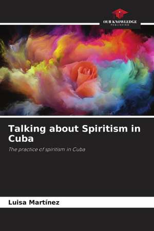 Talking about Spiritism in Cuba de Luisa Martínez