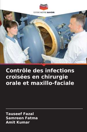 Contrôle des infections croisées en chirurgie orale et maxillo-faciale de Tauseef Fazal