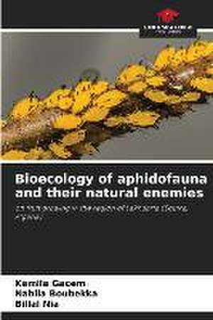 Bioecology of aphidofauna and their natural enemies de Kamila Gacem