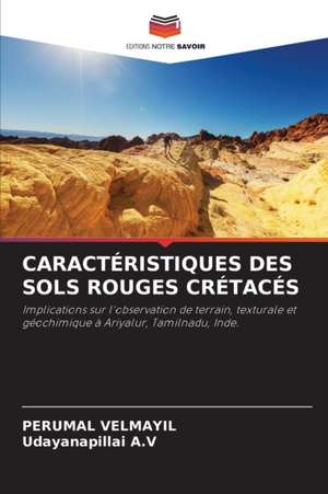 CARACTÉRISTIQUES DES SOLS ROUGES CRÉTACÉS de Perumal Velmayil