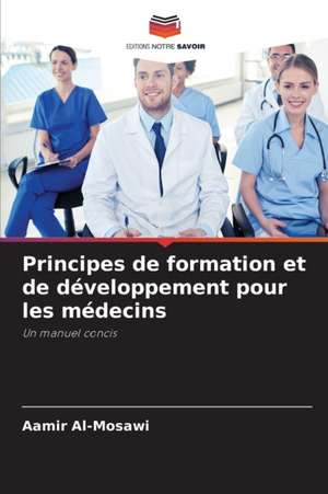 Principes de formation et de développement pour les médecins de Aamir Al-Mosawi