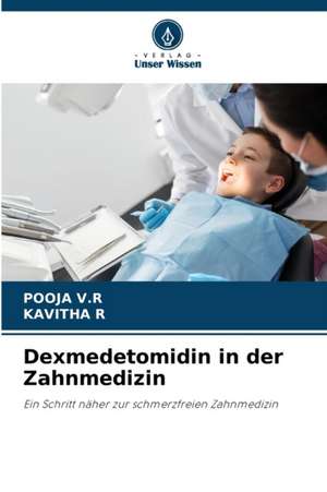 Dexmedetomidin in der Zahnmedizin de Pooja V. R