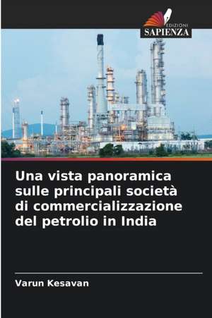 Una vista panoramica sulle principali società di commercializzazione del petrolio in India de Varun Kesavan