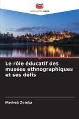 Le rôle éducatif des musées ethnographiques et ses défis de Merkeb Zemba