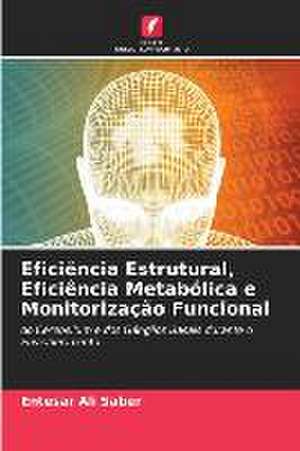 Eficiência Estrutural, Eficiência Metabólica e Monitorização Funcional de Entesar Ali Saber