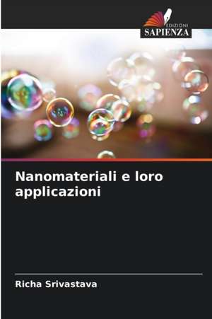 Nanomateriali e loro applicazioni de Richa Srivastava