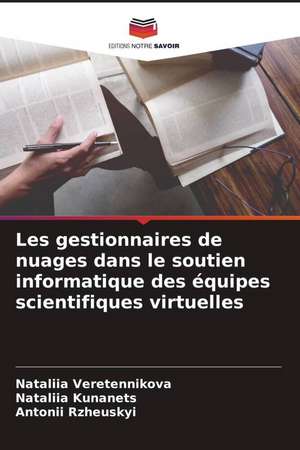 Les gestionnaires de nuages dans le soutien informatique des équipes scientifiques virtuelles de Nataliia Veretennikova