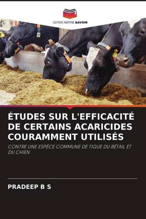 ÉTUDES SUR L'EFFICACITÉ DE CERTAINS ACARICIDES COURAMMENT UTILISÉS de Pradeep B S