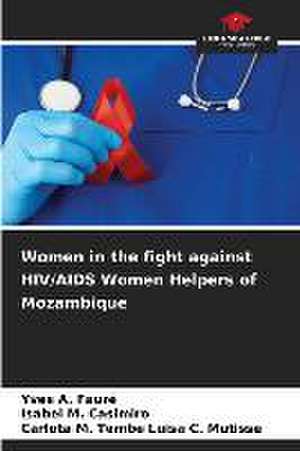 Women in the fight against HIV/AIDS Women Helpers of Mozambique de Yves A. Fauré