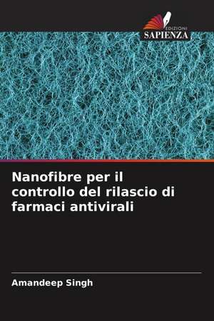 Nanofibre per il controllo del rilascio di farmaci antivirali de Amandeep Singh