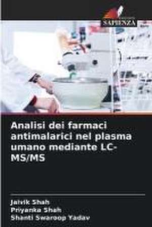 Analisi dei farmaci antimalarici nel plasma umano mediante LC-MS/MS de Jaivik Shah