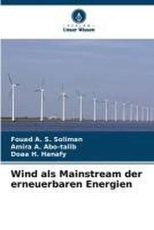 Wind als Mainstream der erneuerbaren Energien de Fouad A. S. Soliman