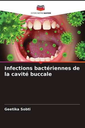 Infections bactériennes de la cavité buccale de Geetika Sobti