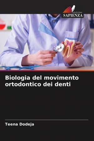 Biologia del movimento ortodontico dei denti de Teena Dodeja