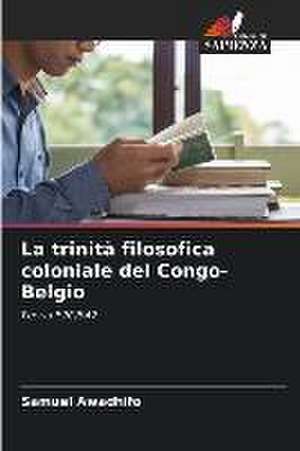 La trinità filosofica coloniale del Congo-Belgio de Samuel Awadhifo