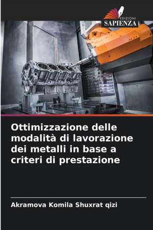 Ottimizzazione delle modalità di lavorazione dei metalli in base a criteri di prestazione de Akramova Komila Shuxrat Qizi