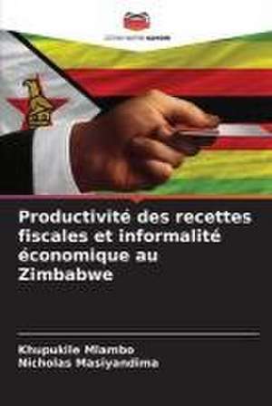 Productivité des recettes fiscales et informalité économique au Zimbabwe de Khupukile Mlambo