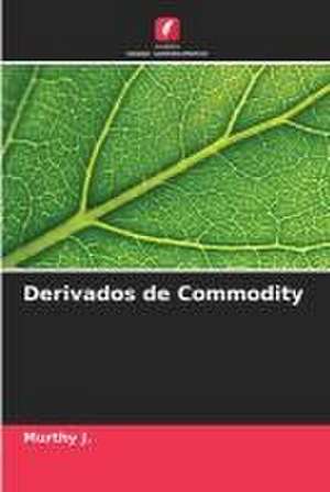 Derivados de Commodity de Murthy J.