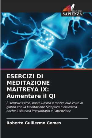 ESERCIZI DI MEDITAZIONE MAITREYA IX: Aumentare il QI de Roberto Guillermo Gomes