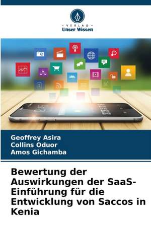 Bewertung der Auswirkungen der SaaS-Einführung für die Entwicklung von Saccos in Kenia de Geoffrey Asira