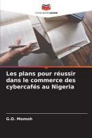 Les plans pour réussir dans le commerce des cybercafés au Nigeria de G. O. Momoh