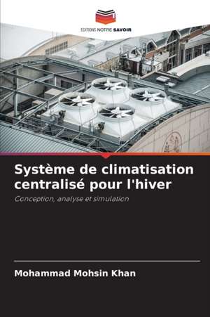 Système de climatisation centralisé pour l'hiver de Mohammad Mohsin Khan