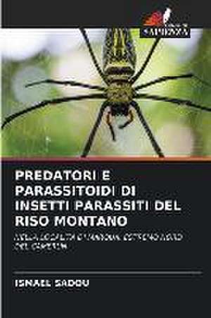 PREDATORI E PARASSITOIDI DI INSETTI PARASSITI DEL RISO MONTANO de Ismael Sadou