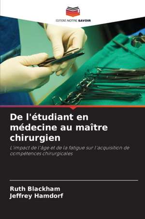 De l'étudiant en médecine au maître chirurgien de Ruth Blackham