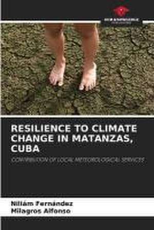 RESILIENCE TO CLIMATE CHANGE IN MATANZAS, CUBA de Niliám Fernández