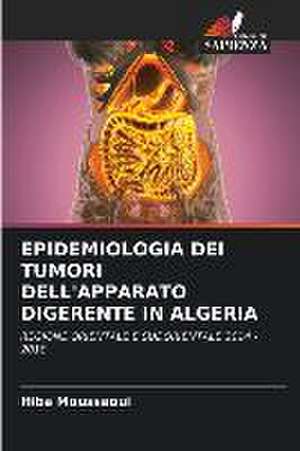 EPIDEMIOLOGIA DEI TUMORI DELL'APPARATO DIGERENTE IN ALGERIA de Hiba Moussaoui