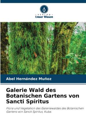 Galerie Wald des Botanischen Gartens von Sancti Spíritus de Abel Hernández Muñoz