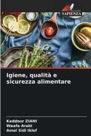 Igiene, qualità e sicurezza alimentare de Kaddour Ziani