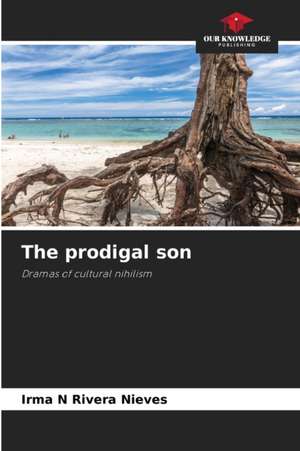 The prodigal son de Irma N Rivera Nieves