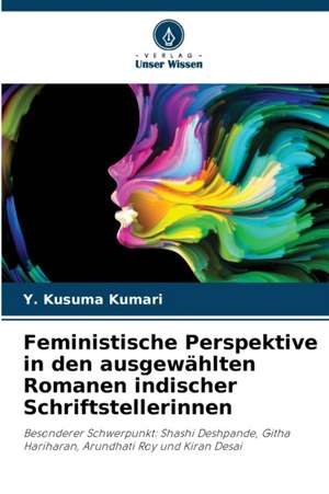 Feministische Perspektive in den ausgewählten Romanen indischer Schriftstellerinnen de Y. Kusuma Kumari