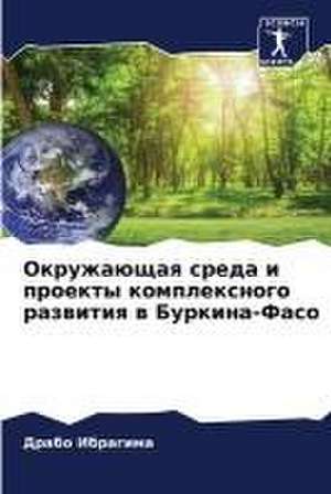 Okruzhaüschaq sreda i proekty komplexnogo razwitiq w Burkina-Faso de Drabo Ibragima