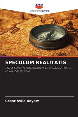 SPECULUM REALITATIS de Cesar Ávila Royert