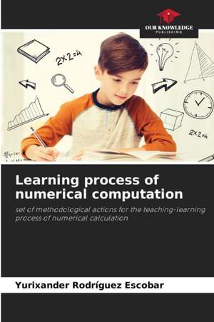 Learning process of numerical computation de Yurixander Rodríguez Escobar