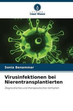 Virusinfektionen bei Nierentransplantierten de Sonia Benammar