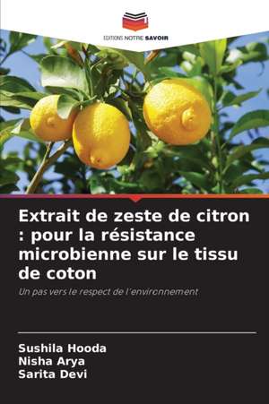 Extrait de zeste de citron : pour la résistance microbienne sur le tissu de coton de Sushila Hooda